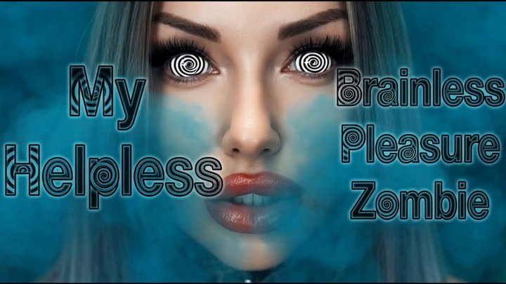 Mistress Misha Goldy - My Helpless Brainless Pleasure Zombie